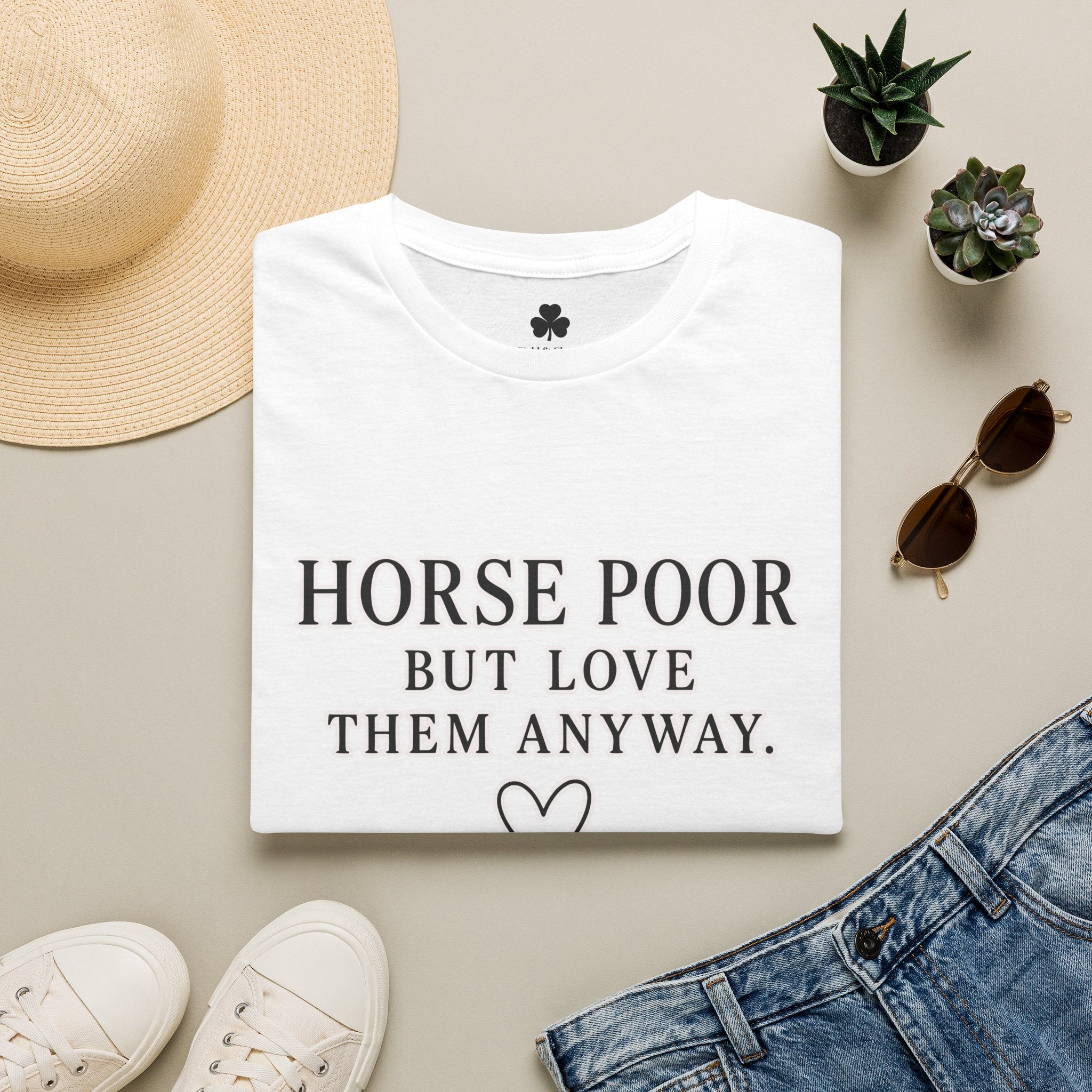 Horse Lover T-Shirt — "Horse Poor But Love Them Anyway" Funny Equine Tee