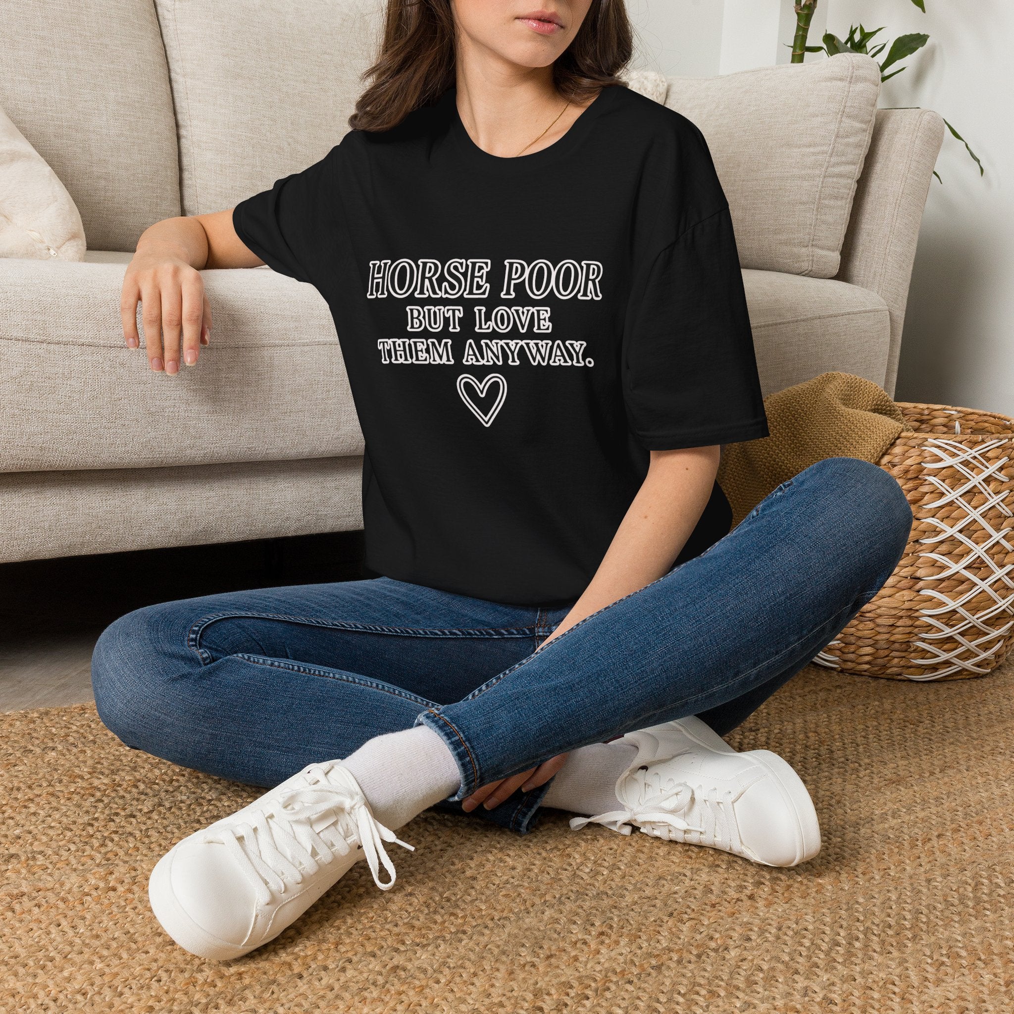 Horse Lover T-Shirt — "Horse Poor But Love Them Anyway" Funny Equine Tee