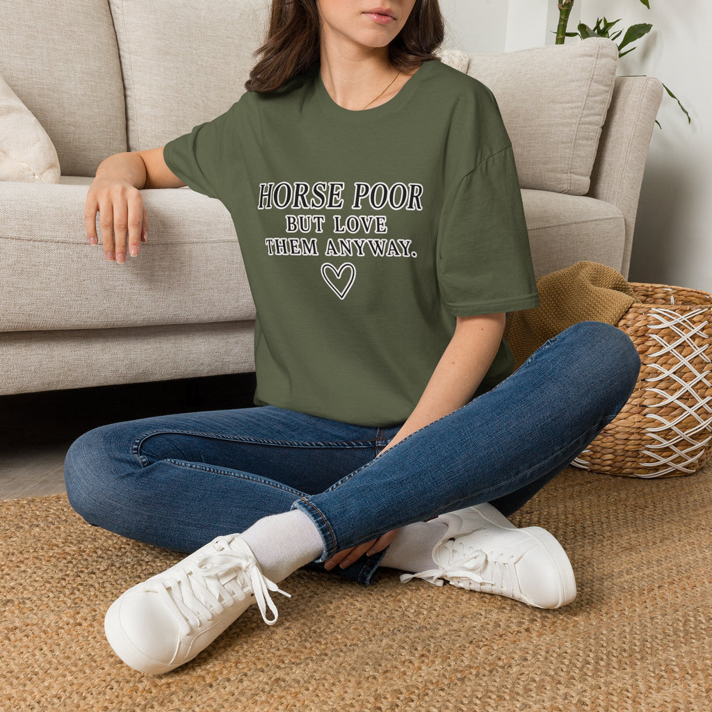 Horse Lover T-Shirt — "Horse Poor But Love Them Anyway" Funny Equine Tee