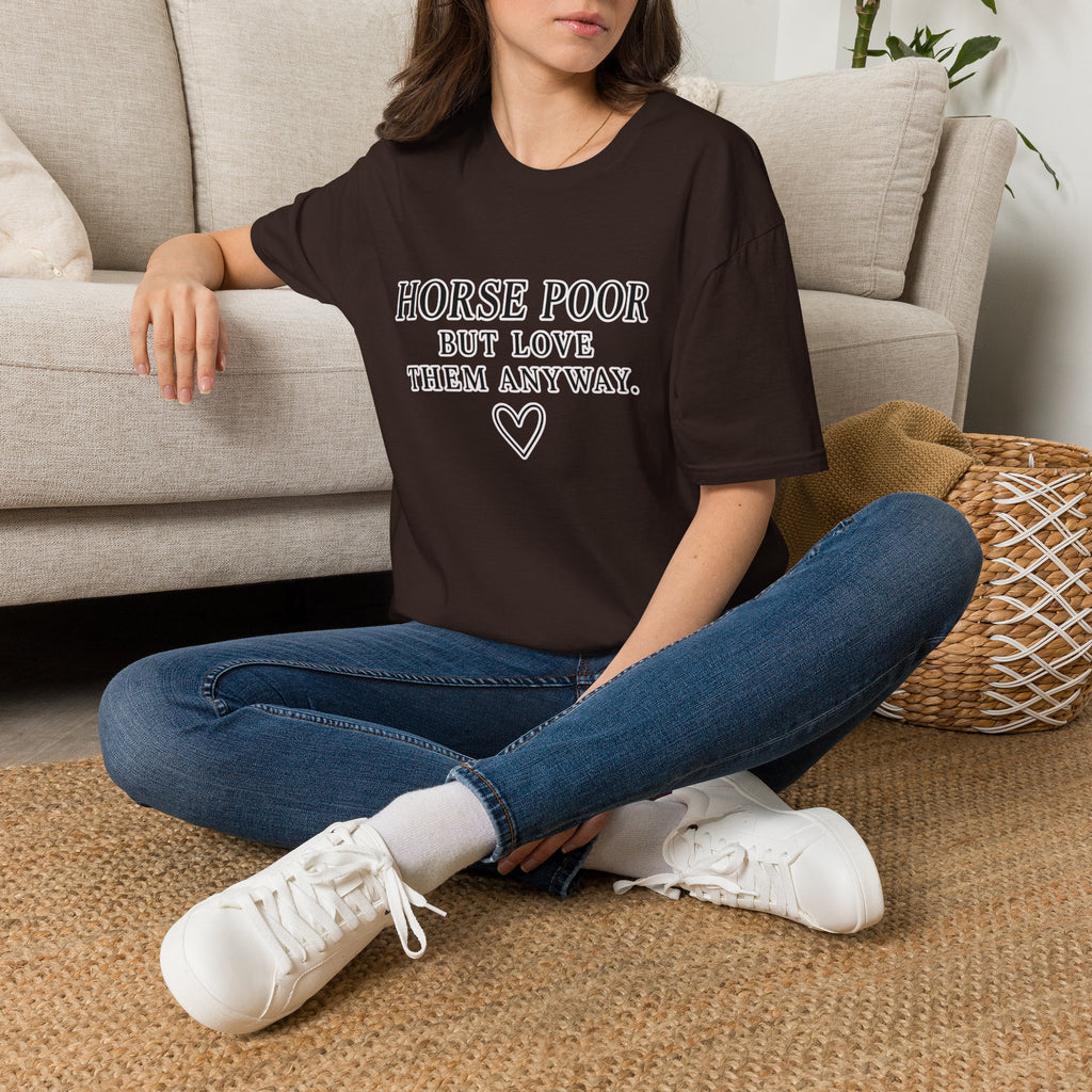 Horse Lover T-Shirt — "Horse Poor But Love Them Anyway" Funny Equine Tee